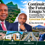Continuity and the Future of Enugu State: Examining the Case for a Second Term for Governor Peter Mbah (Part 1)